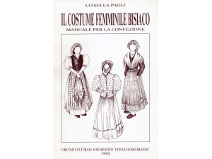 MANUALE DI MANIFATTURA PER IL COSTUME FEMMINILE BISIACO